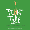 PLANT A TREE PLANT LOVE